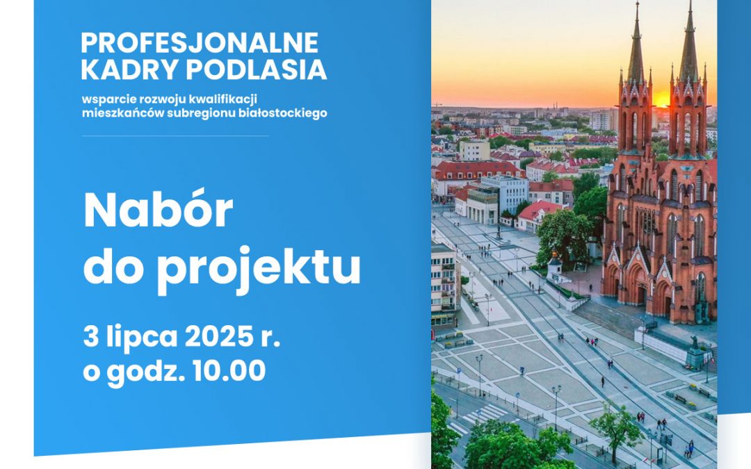 Ogłoszenie o naborze do projektu, 3.07.2025 r.